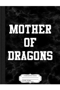 Mother of Dragons Composition Notebook