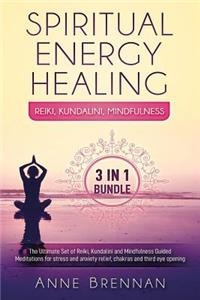 Spiritual Energy Healing - Reiki, Kundalini, Mindfulness 3-In-1