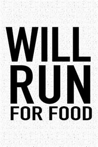 Will Run for Food