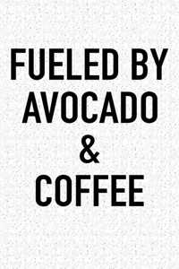 Fueled by Avocado and Coffee