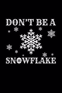 Don't Be a Snowflake