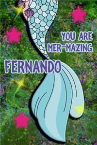 You Are Mer-Mazing Fernando