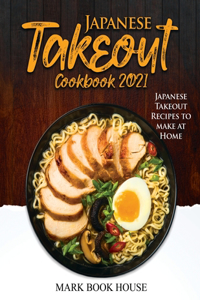 Japanese Takeout Cookbook 2021
