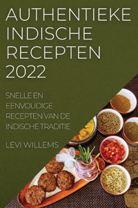 Authentieke Indische Recepten 2022