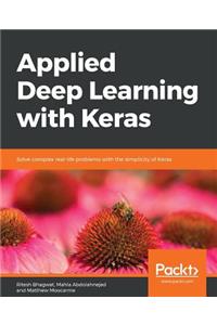 Applied Deep Learning with Keras