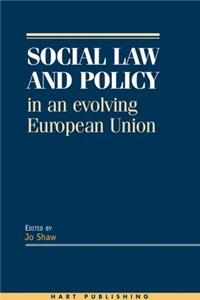 Social Law and Policy in an Evolving European Union