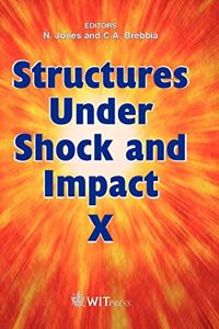 Structures Under Shock and Impact X
