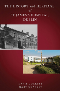 The History and Heritage of St James's Hospital, Dublin
