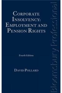 Corporate Insolvency: Employment and Pension Rights: Fourth Edition