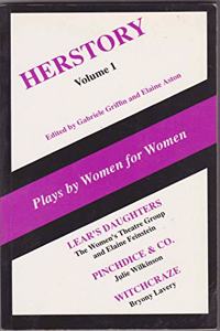 Herstory: Plays by Women for Women - Vol. 1: v. 1 (Critical stages)