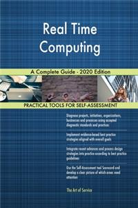 Real Time Computing A Complete Guide - 2020 Edition