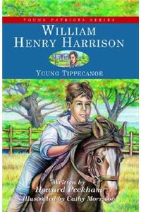 William Henry Harrison: Young Tippecanoe