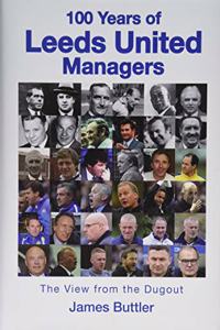 100 Years of Leeds United Managers