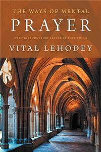 Ways of Mental Prayer with Introductory Letter by Pope Pius X