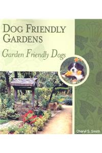 Dog Friendly Gardens, Garden Friendly Dogs