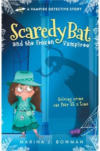Scaredy Bat and the Frozen Vampires