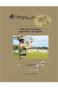 Make Your Own Music, Bugle Book 1 for Beginner