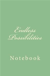 Endless Possibilities