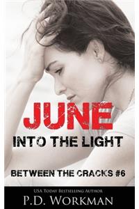 June, Into the Light