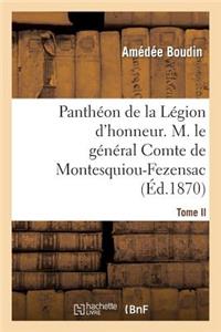 Panthéon de la Légion d'Honneur. Tome II, M. Le Général Cte de Montesquiou-Fezensac