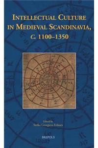 Intellectual Culture in Medieval Scandinavia, C. 1100-1350