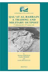Qal'at Al-Bahrain. a Trading and Military Outpost