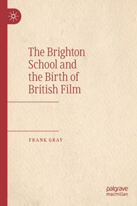 Brighton School and the Birth of British Film