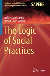 The Logic of Social Practices