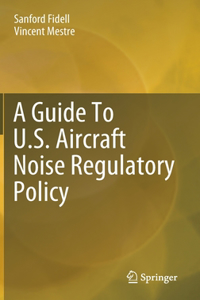 Guide to U.S. Aircraft Noise Regulatory Policy