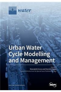 Urban Water Cycle Modelling and Management