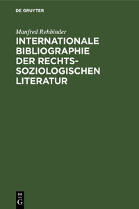 Internationale Bibliographie Der Rechtssoziologischen Literatur