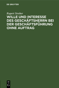 Wille Und Interesse Des Geschäftsherrn Bei Der Geschäftsführung Ohne Auftrag