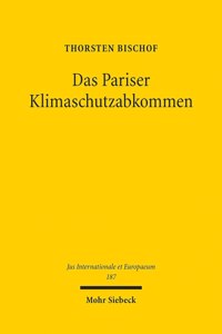 Das Pariser Klimaschutzabkommen