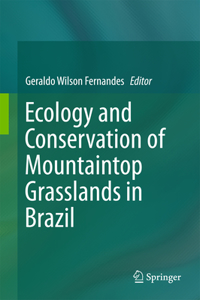 Ecology and Conservation of Mountaintop Grasslands in Brazil