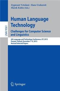 Human Language Technology. Challenges for Computer Science and Linguistics