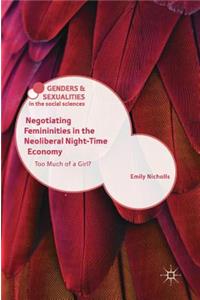 Negotiating Femininities in the Neoliberal Night-Time Economy