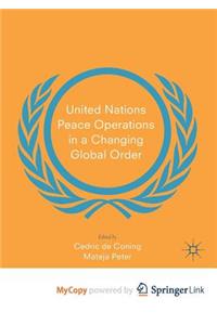 United Nations Peace Operations in a Changing Global Order