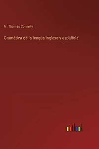 Gramática de la lengua inglesa y española