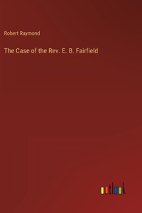 Case of the Rev. E. B. Fairfield