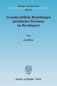 Grundrechtliche Beziehungen Juristischer Personen Im Berufssport