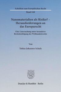 Nanomaterialien ALS Risiko? - Herausforderungen an Das Europarecht