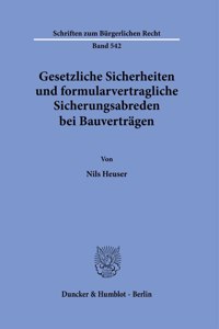 Gesetzliche Sicherheiten Und Formularvertragliche Sicherungsabreden Bei Bauvertragen