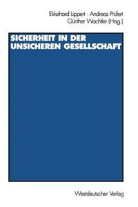 Sicherheit in Der Unsicheren Gesellschaft