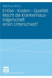 Erlöse - Kosten - Qualität: Macht die Krankenhausträgerschaft einen Unterschied?