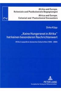 «Keine Hungersnot in Afrika» Hat Keinen Besonderen Nachrichtenwert