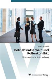 Betriebsratsarbeit und Rollenkonflikt