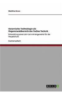 Keramische Technologie als Gegenstandsbereich des Faches Technik