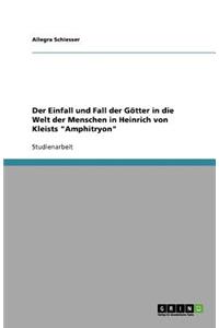 Der Einfall und Fall der Götter in die Welt der Menschen in Heinrich von Kleists Amphitryon