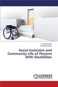 Social Exclusion and Community Life of Persons With Disabilities
