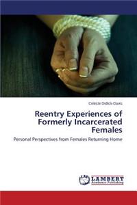 Reentry Experiences of Formerly Incarcerated Females